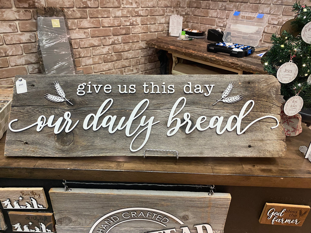 30” Give us this day our daily bread Authentic Barn Wood Sign 8-9" x 30" 3D Cut Letters