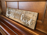 Smaller Always Stay Humble and Kind Authentic Barn Wood Sign 5x 18" 3D Cut Letters