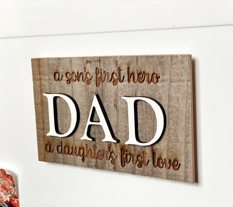 DAD a son's first hero / a daughters first love Mini Barnwood Magnet made with Authentic Barn Wood 3" x 5"