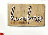 kindness is always beautiful Mini Barnwood Magnet made with Authentic Barn Wood 3" x 5"