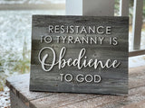 Resistance to Tyranny is Obedience to God Authentic Barn Wood sign 16” x 20”