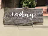 today I choose You Authentic Barn Wood Sign 3D Cut Out Letters