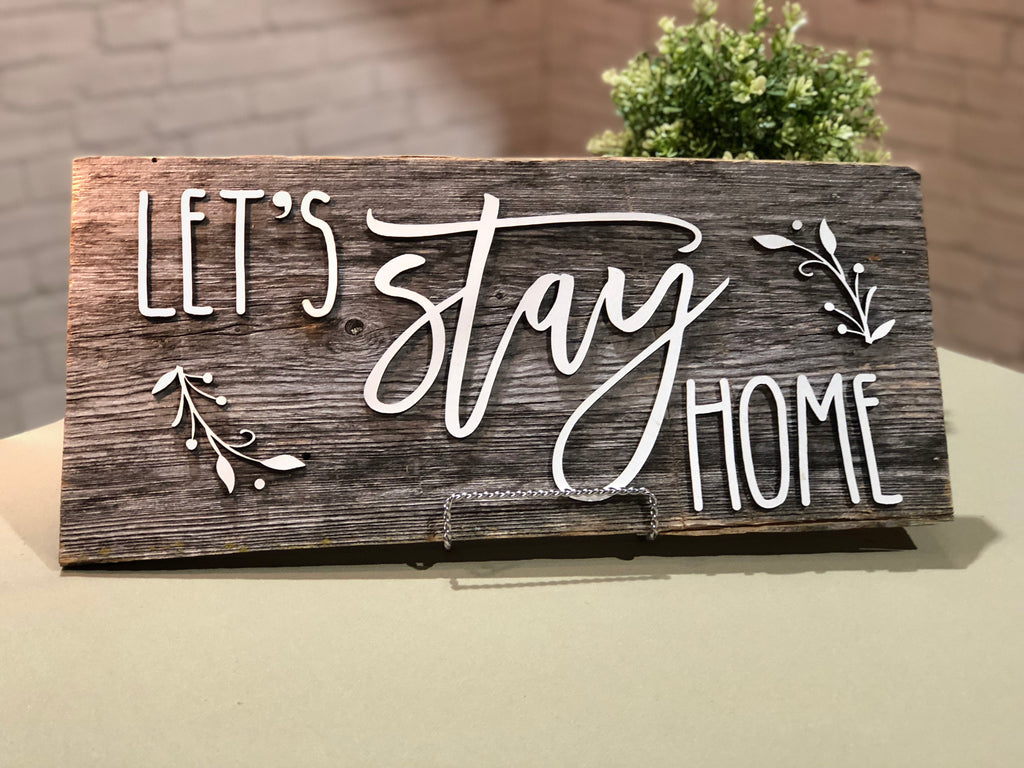 Let’s Stay Home Authentic Barn Wood Sign 3D Cut Out Letters