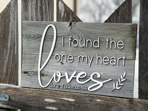 I found the One my heart loves Song of Solomon Authentic Barn Wood sign 11” x 20”